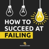 How to Succeed at Failing, Part 2: Life and Death (Update)