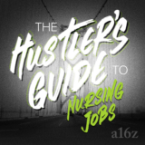 The Hustler’s Guide to Nursing Jobs