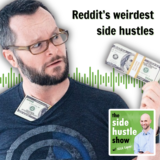 766: We Found Reddit’s Weirdest Side Hustles